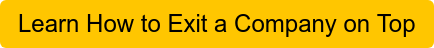 Learn How to Exit a Company on Top