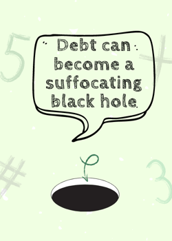 debt can become a suffocating black hole-1